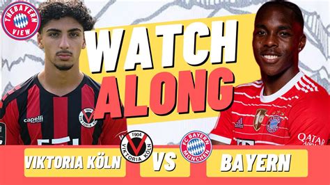 Viktoria K Ln Vs Bayern Munich Live Stream Football Watch Along Youtube