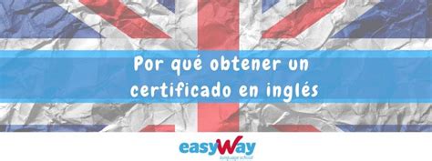 Por qué obtener un certificado oficial en inglés EasyWay