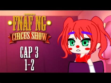 Fnafng Circus Show Cap Espa Ol Miniserie Verci N Gacha Youtube