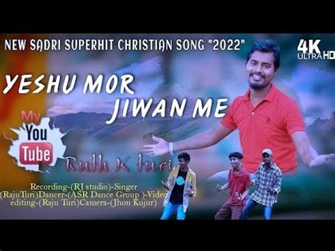 Yeshu Mor Jiwan Main Sadri Christian Song Youtube