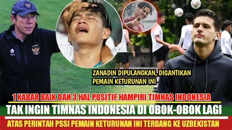 Satu Kabar Baik Dan Hal Positif Hampiri Timnas Indonesia Pagi Ini