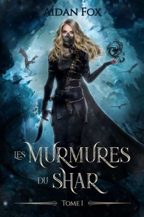 Les Murmures Du Shar Tome 1 Fox Aidan Amazonfr Livres