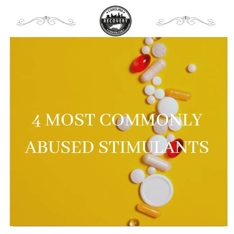 Most Commonly Abused Stimulants - Carolina Center for Recovery