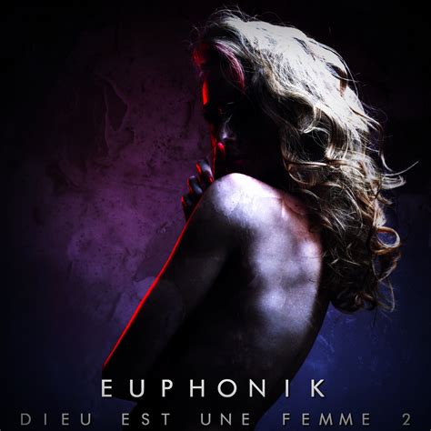 EUPHONIK - ALBUM - DIEU EST UNE FEMME 2 | EUPHONIK | Euphonik