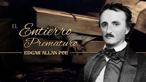 El Entierro Prematuro De Edgar Allan Poe Narrado Por El Abuelo