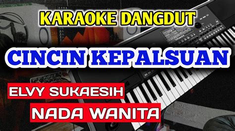 Cincin Kepalsuan Karaoke Dangdut Nada Wanita Youtube Music