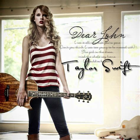 Definitive Guide To Understanding Taylor Swifts Dear John