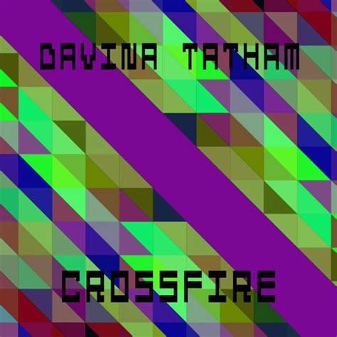 Stream Davina Tatham Crossfire By Davina Tatham Listen Online For