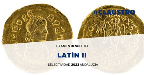 Descarga gratuita del examen resuelto de Selectividad de Latín II