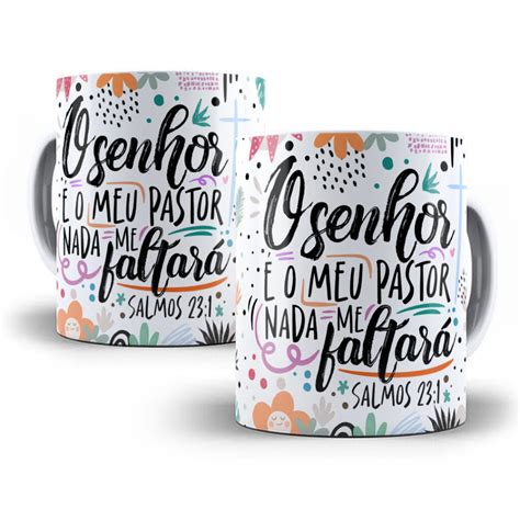 Estampa Caneca Oração O Senhor É Meu Pastor Salmo 23 1 Ello Criativo