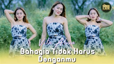 Vita Alvia Bahagia Tidak Harus Denganmu Dj Remix Koplo Youtube