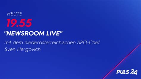 Newsroom LIVE am Dienstag mit NÖ SPÖ Chef Sven Hergovich PULS 24