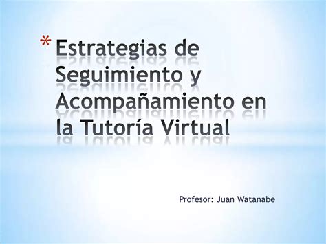 Estrategias De Seguimiento Y Acompa Amiento En La Tutor A Ppt