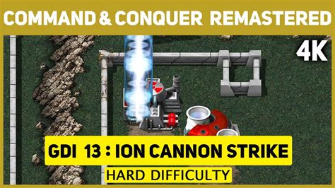 Command Conquer Remastered 4K GDI Mission 13 Ion Cannon Strike