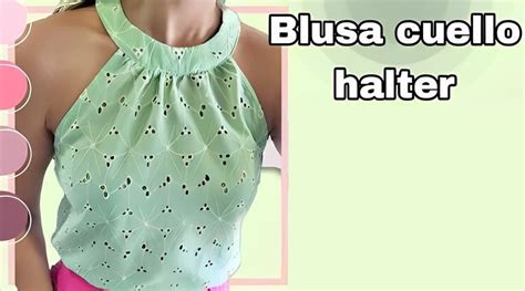 Diy Blusa Cuello Halter Paso A Paso Patrones Gratis De Costura