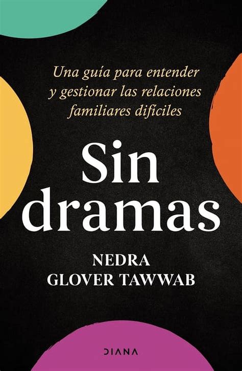 Sin Dramas Una Gu A Para Entender Y Gestionar Las Relaciones