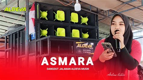 Asmara Dangdut Jalanan Aldeva Musik Voc Aolina Lestari Aldeva Youtube