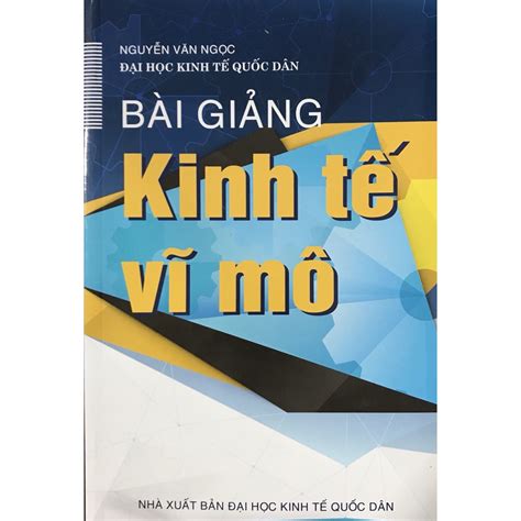 Sách Bài Giảng Kinh Tế Vĩ Mô Nguyễn Văn Ngọc Shopee Việt Nam