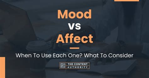 Mood Vs Affect When To Use Each One What To Consider