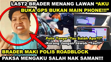 Brader Makl Polls Roadblock Paksa Mengaku Salah Nak Saman Aku Buka Gps