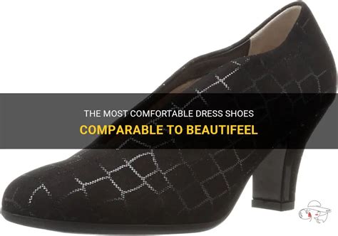 The Most Comfortable Dress Shoes Comparable To Beautifeel Shunvogue