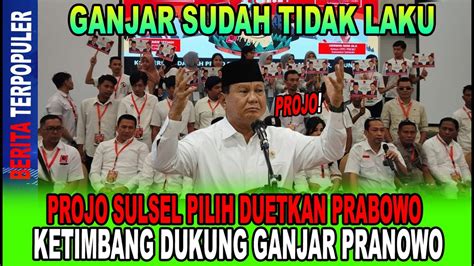 Ganjar Tidak Laku Projo Sulsel Pilih Duetkan Prabowo Ketimbang