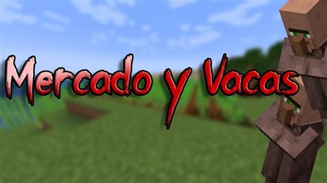 INTERCAMBIOS Y VACAS Minecraft Parte 54 YouTube