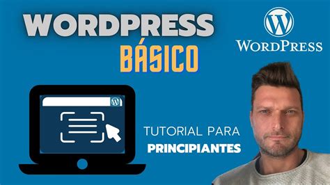 TUTORIAL WORDPRESS BÁSICO 2021 PRINCIPIANTES DESDE CERO Y AL GRANO