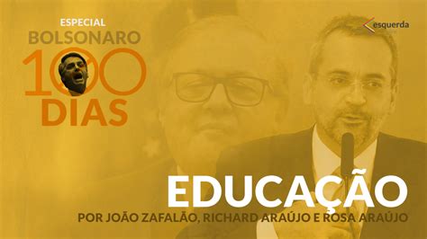 Cem Dias De Bolsonaro E Suas Propostas Para A Educação Esquerda Online