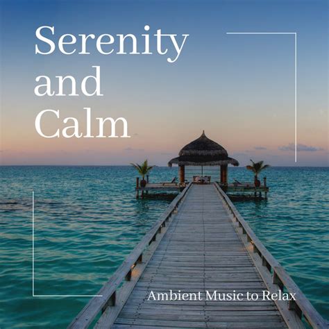 Serenity And Calm Ambient Music To Relax Album By Serenity