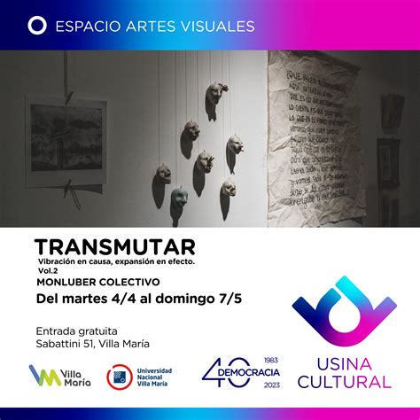 Usina Cultural Muestra Transmutar UNVM