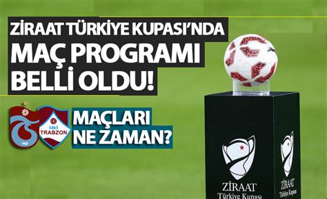 Ziraat Türkiye Kupasında maç programı belli oldu Trabzon Haber Haber61