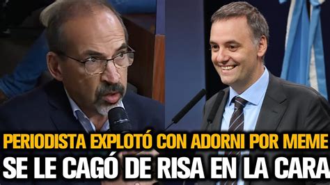 Periodista Llor Por Un Meme Y Adorni Se Le Cag De Risa Youtube