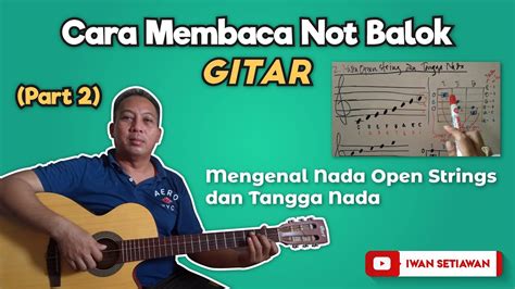 Cara Membaca Not Balok Gitar Bagian 2 Mengenal Nada Open String