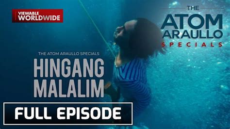 Hingang Malalim Full Episode The Atom Araullo Specials Youtube