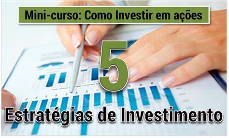 Estrat Gias De Investimento Em A Es Seu Guia De Investimentos