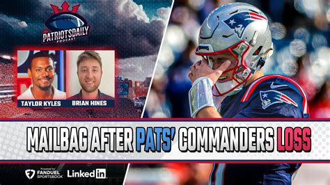 Live Patriots Daily Mailbag Following Commanders Loss W Brian Hines