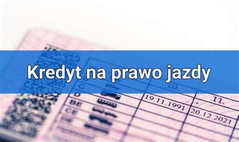 Czy na prawo jazdy można wziąć kredyt lub pożyczkę Poradnik SMART