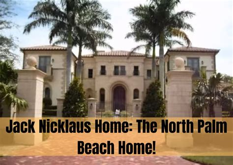 Jack Nicklaus Home: The North Palm Beach Home!