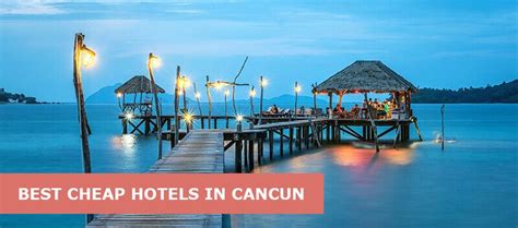 10 Best Cheap Hotels In Cancun - Easy Travel 4U