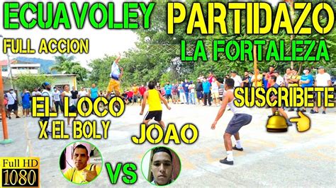 ECUAVOLEY EL LOCO X EL BOLY VS JOAO De Salinas PARTIDAZO FULL