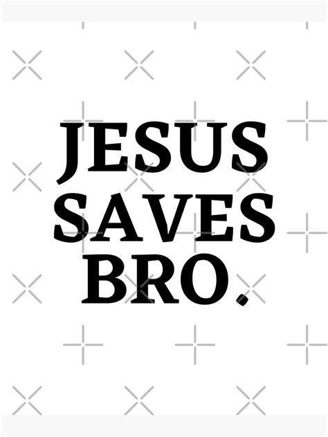 Jesus Saves Bro Vintage Pro Christian Religious Believer Poster For Sale By Ousspure Redbubble