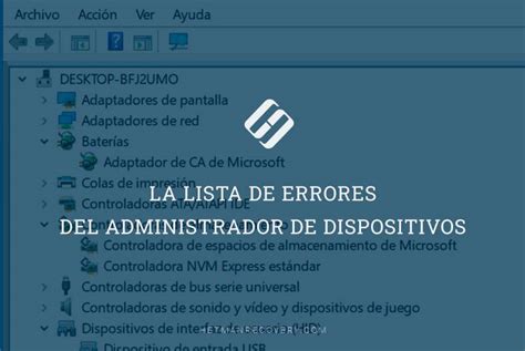 Errores Del Administrador De Dispositivos En Windows Causas Y Soluciones