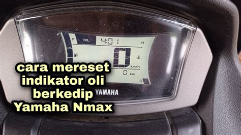 Cara Reset Indikator Oli Yamaha Nmax New Nmax YouTube