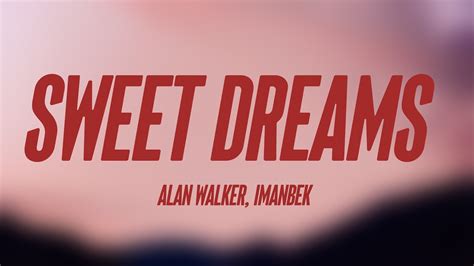 Sweet Dreams Alan Walker Imanbek Lyrics Youtube