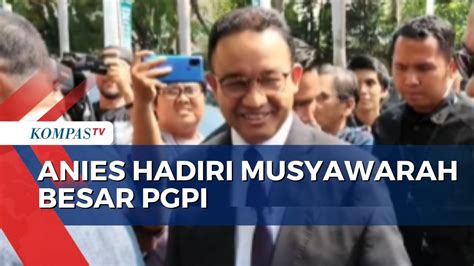 Jadi Pembicara Di Musyawarah Besar Pgpi Anies Baswedan Bahas Soal