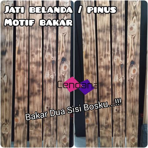 Jual PAPAN JATI BELANDA ATAU PINUS MOTIF BAKAR SERAT PILIHAN Shopee