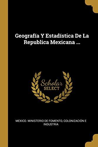 Geograf A Y Estad Stica De La Republica Mexicana