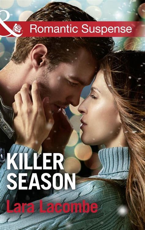 Killer Season Mills And Boon Romantic Suspense Ebook Lara Lacombe 9781474036290