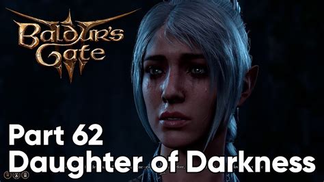 Baldurs Gate 3 Walkthrough Part 62 Daughter Of Darkness Shadowheart